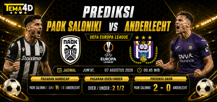 Prediksi PAOK Saloniki vs Anderlecht 07 Agustus 2026 Tuan Rumah Dijagokan Menang 2-0 di UEFA Europa League